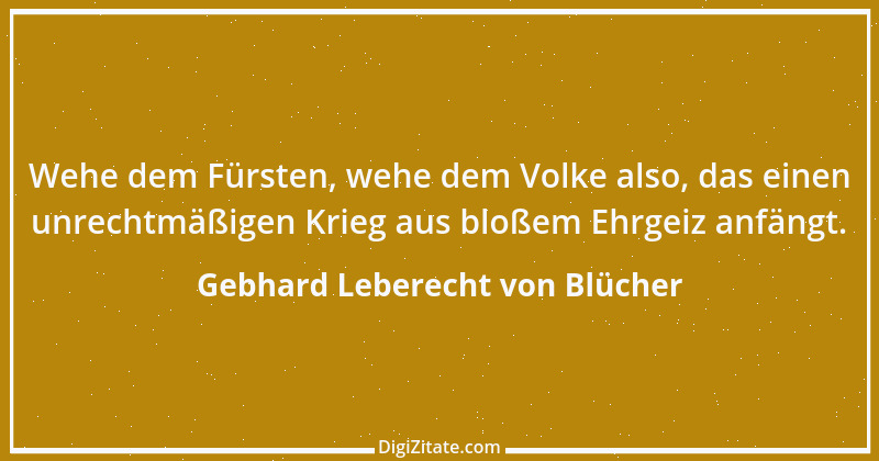 Zitat von Gebhard Leberecht von Blücher 8