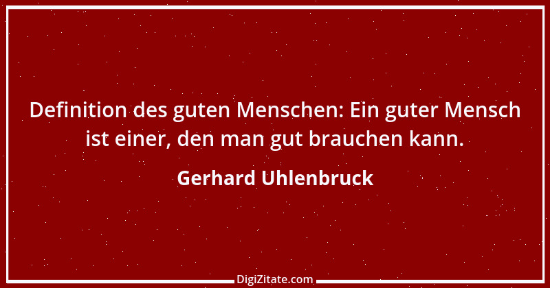 Zitat von Gerhard Uhlenbruck 912