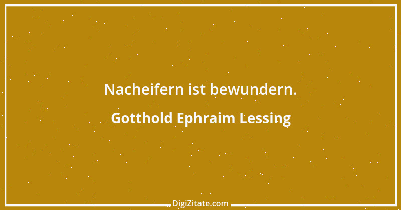 Zitat von Gotthold Ephraim Lessing 14