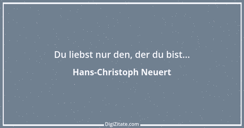 Zitat von Hans-Christoph Neuert 86