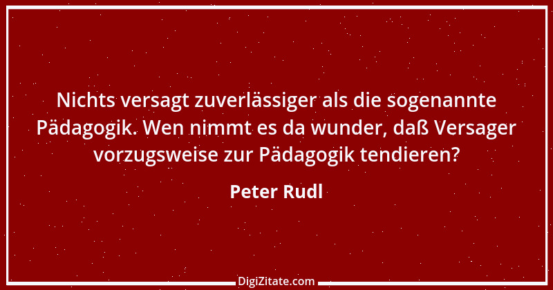 Zitat von Peter Rudl 366