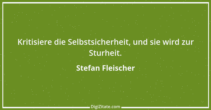 Zitat von Stefan Fleischer 46