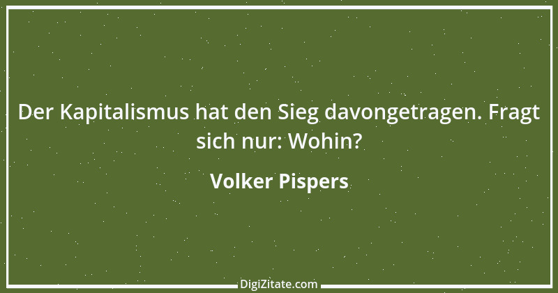 Zitat von Volker Pispers 10