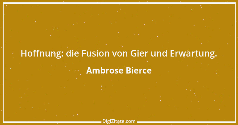 Zitat von Ambrose Bierce 323