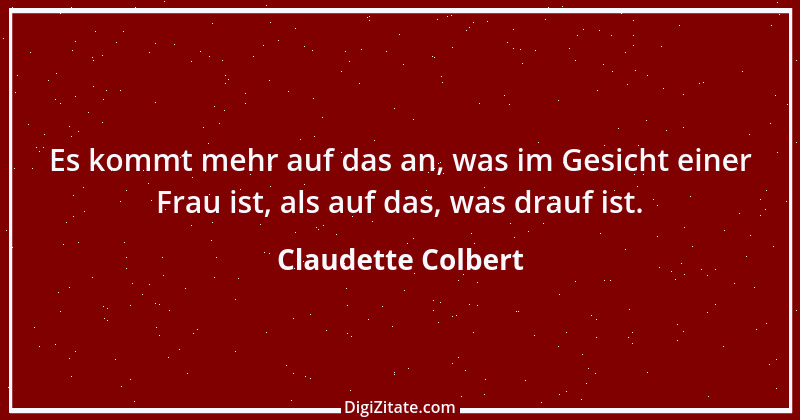 Zitat von Claudette Colbert 1