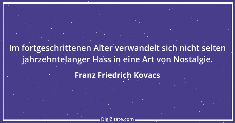 Zitat von Franz Friedrich Kovacs 81