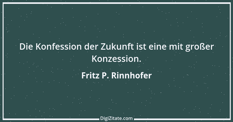 Zitat von Fritz P. Rinnhofer 340