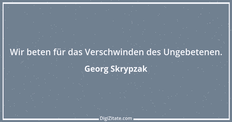 Zitat von Georg Skrypzak 227