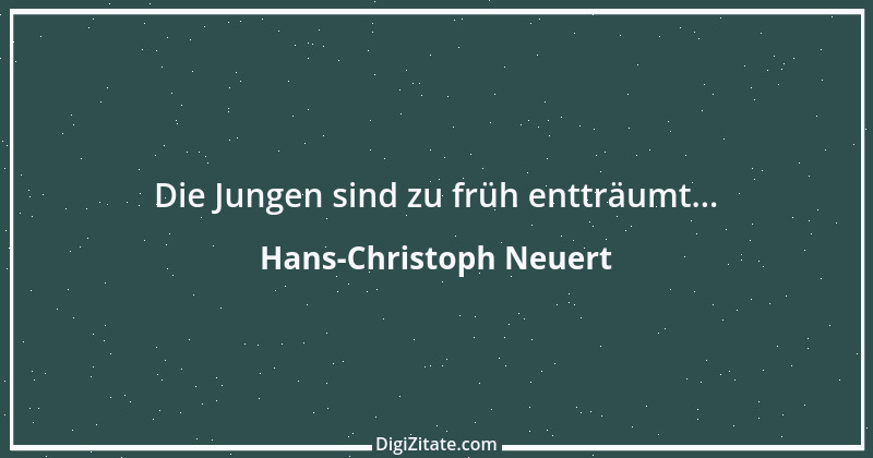 Zitat von Hans-Christoph Neuert 87