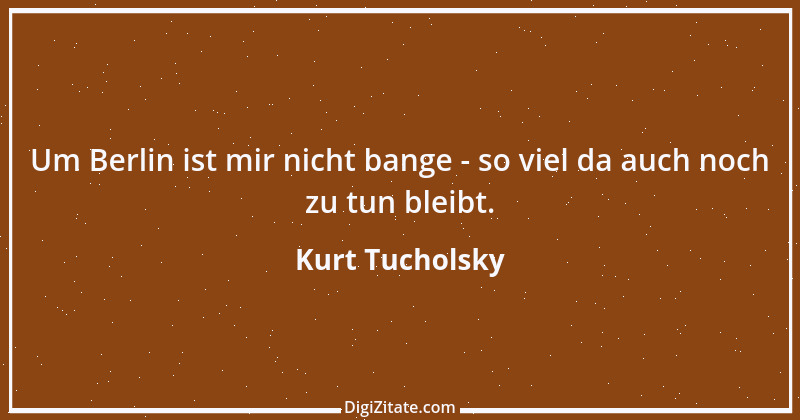 Zitat von Kurt Tucholsky 634