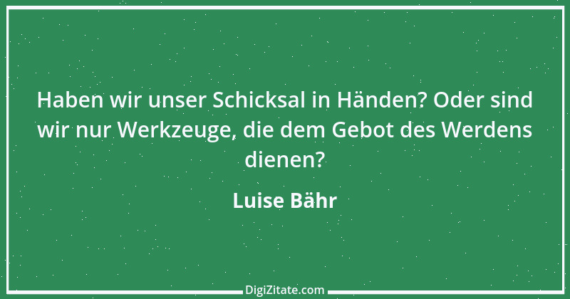 Zitat von Luise Bähr 7