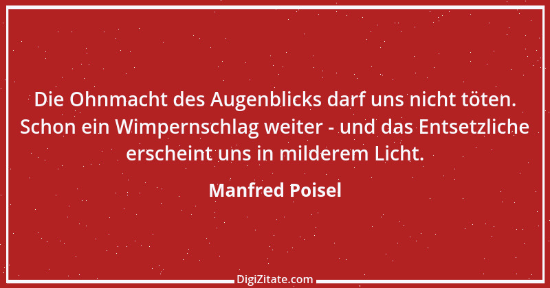 Zitat von Manfred Poisel 180