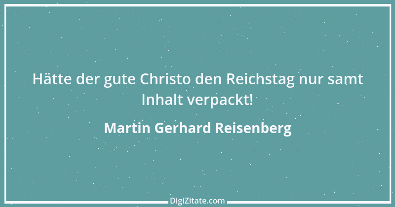 Zitat von Martin Gerhard Reisenberg 2408