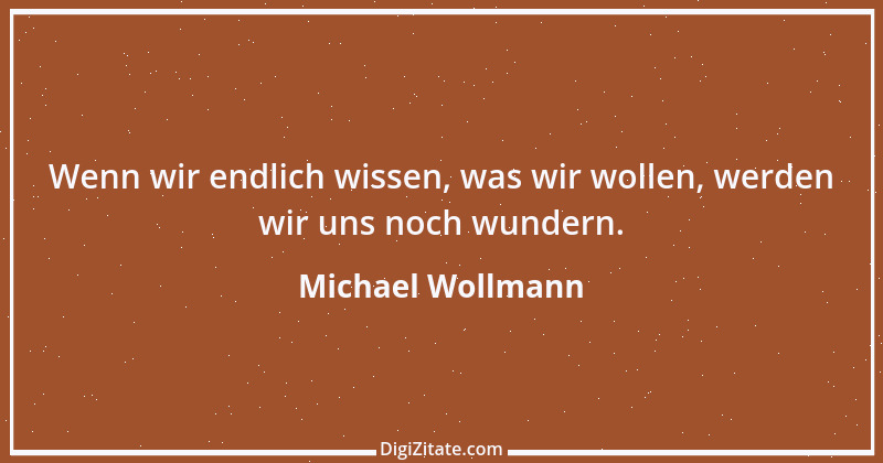 Zitat von Michael Wollmann 133