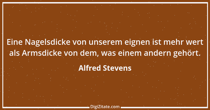 Zitat von Alfred Stevens 1