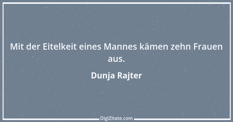 Zitat von Dunja Rajter 1