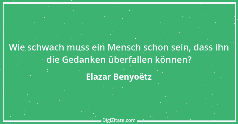 Zitat von Elazar Benyoëtz 47