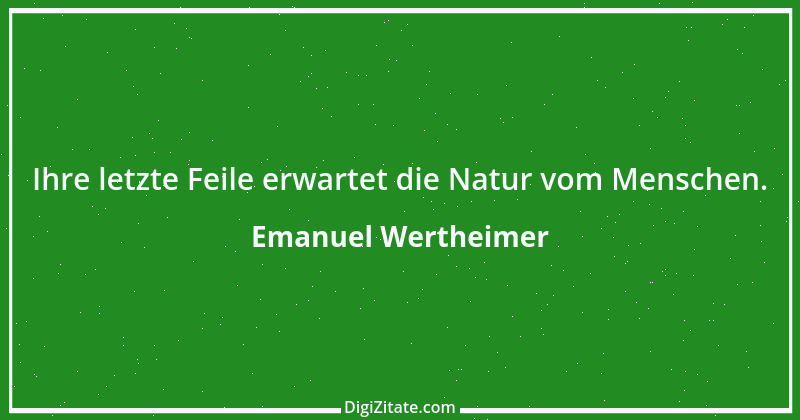 Zitat von Emanuel Wertheimer 169