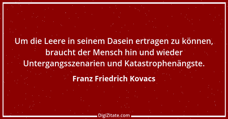 Zitat von Franz Friedrich Kovacs 82