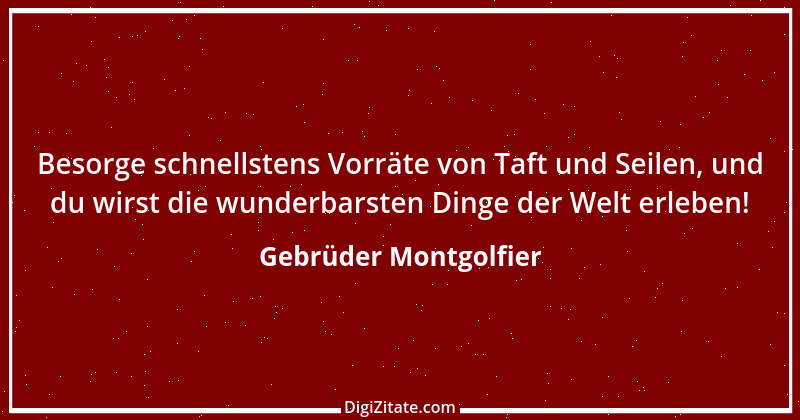 Zitat von Gebrüder Montgolfier 1