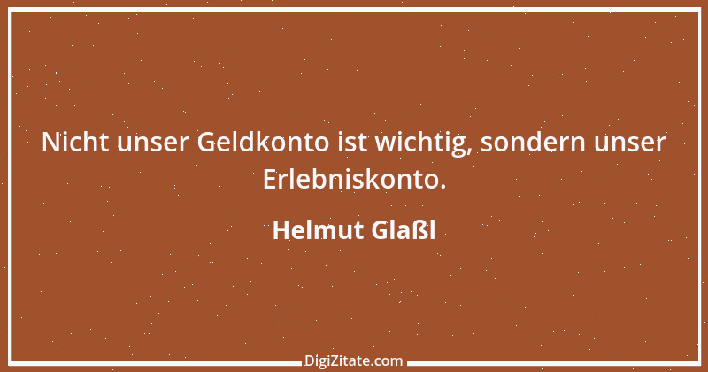 Zitat von Helmut Glaßl 46