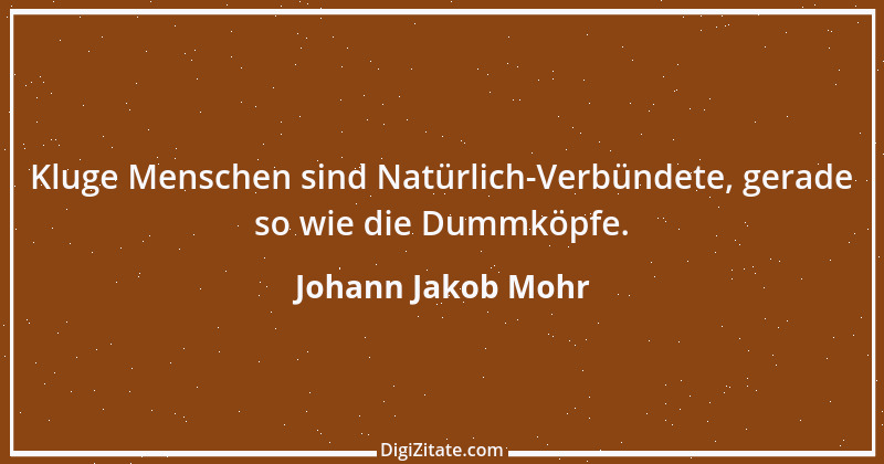 Zitat von Johann Jakob Mohr 128