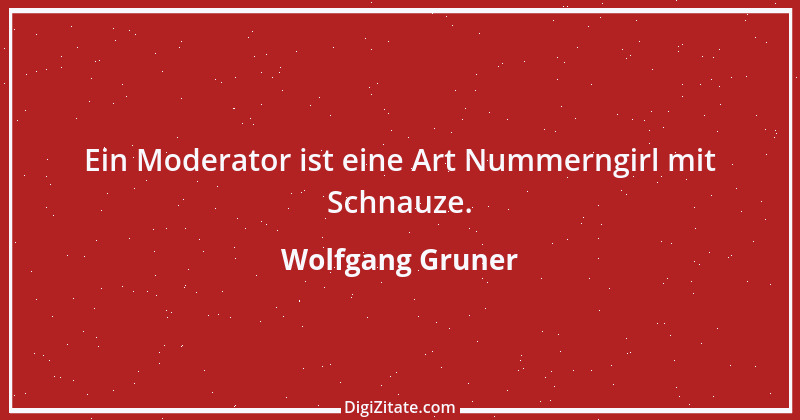 Zitat von Wolfgang Gruner 3