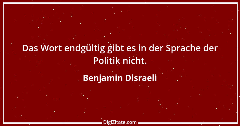 Zitat von Benjamin Disraeli 45