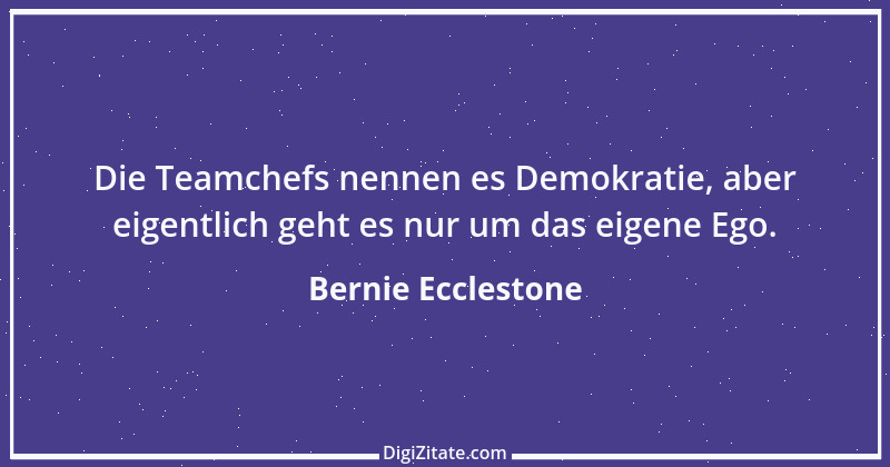 Zitat von Bernie Ecclestone 6