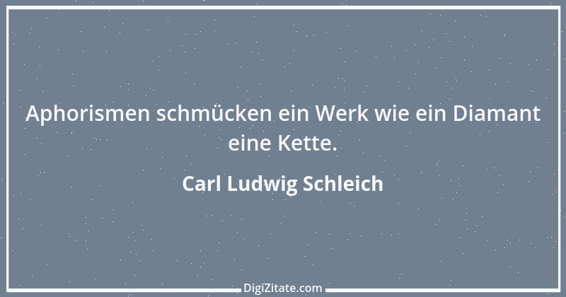 Zitat von Carl Ludwig Schleich 74