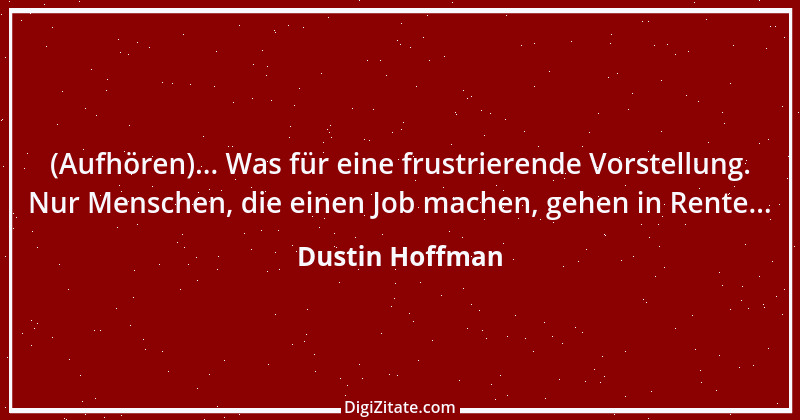 Zitat von Dustin Hoffman 1