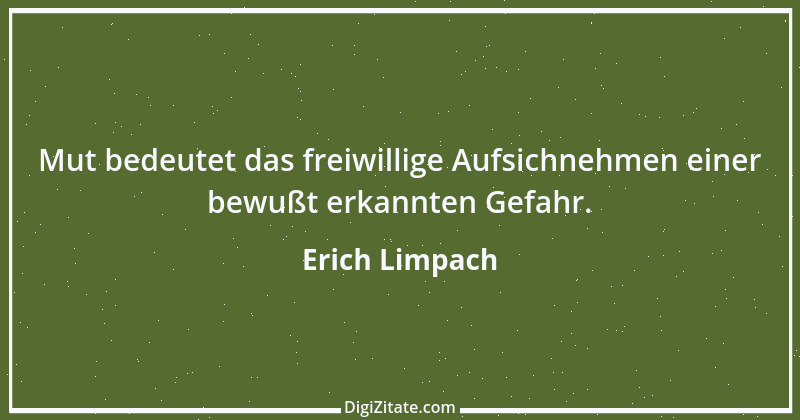 Zitat von Erich Limpach 254