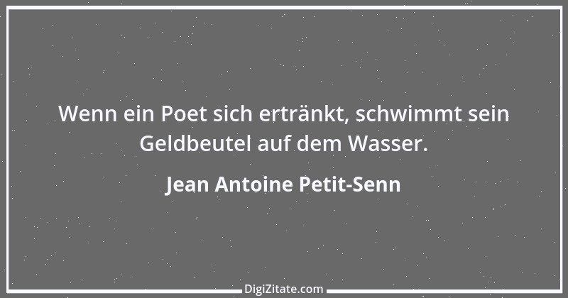 Zitat von Jean Antoine Petit-Senn 63