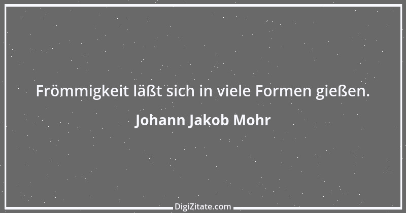 Zitat von Johann Jakob Mohr 129