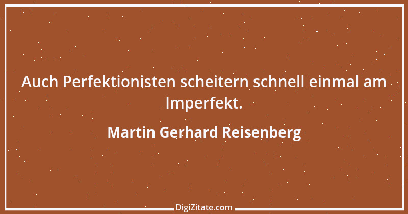 Zitat von Martin Gerhard Reisenberg 410