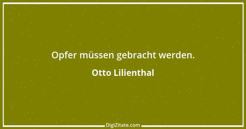 Zitat von Otto Lilienthal 2