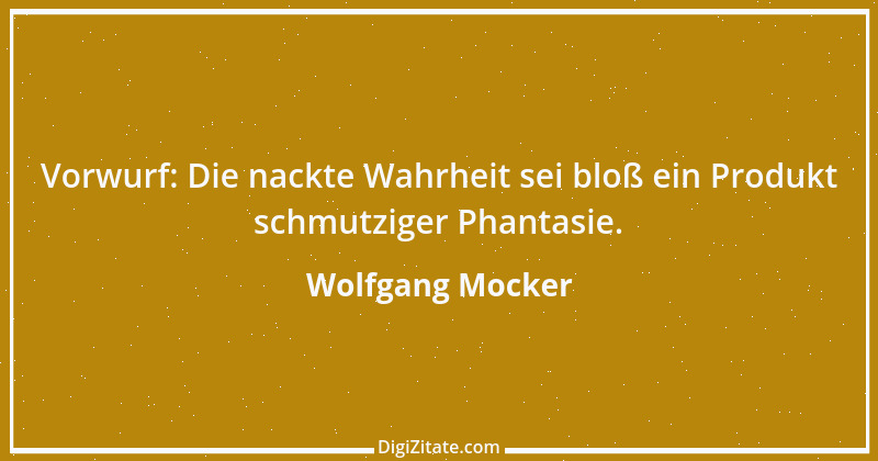 Zitat von Wolfgang Mocker 116