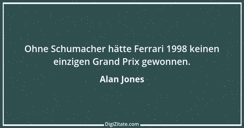 Zitat von Alan Jones 2