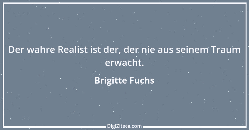 Zitat von Brigitte Fuchs 453