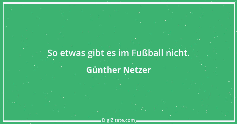 Zitat von Günther Netzer 1