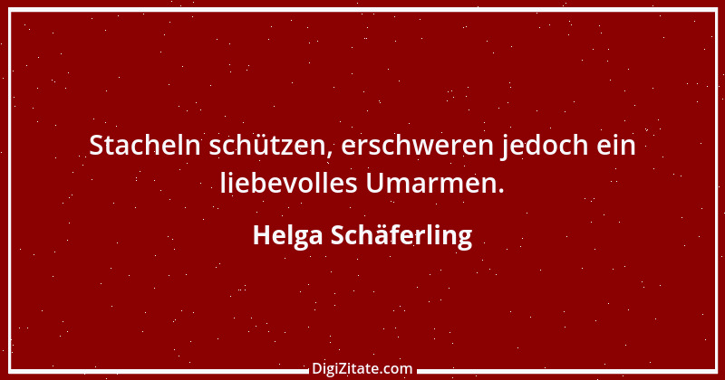 Zitat von Helga Schäferling 518