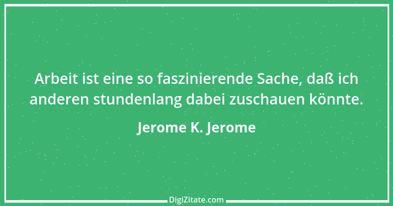 Zitat von Jerome K. Jerome 3