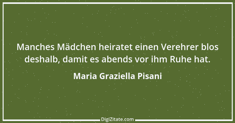 Zitat von Maria Graziella Pisani 1