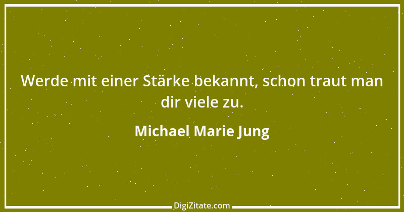 Zitat von Michael Marie Jung 330