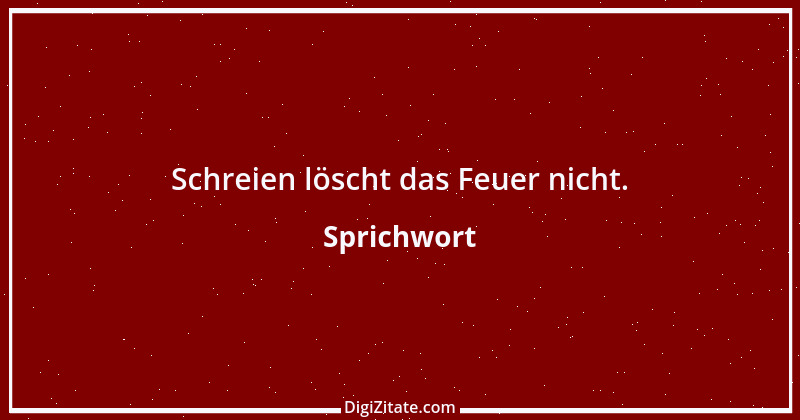 Zitat von Sprichwort 7755