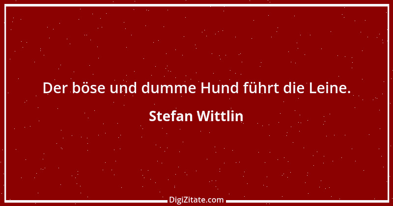 Zitat von Stefan Wittlin 472