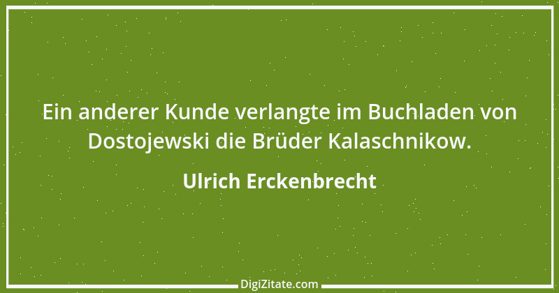 Zitat von Ulrich Erckenbrecht 266