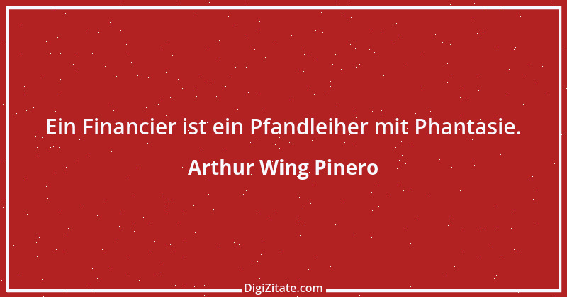 Zitat von Arthur Wing Pinero 2