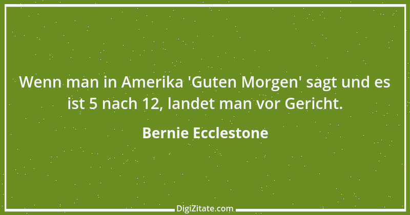 Zitat von Bernie Ecclestone 7