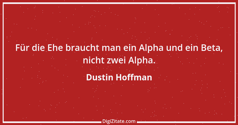 Zitat von Dustin Hoffman 2